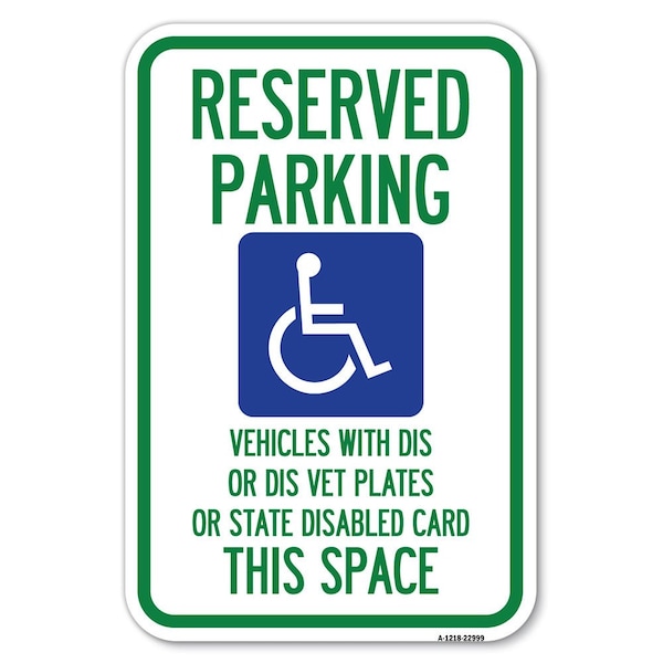 Reserved Parking Vehicles with Dis or Di Heavy-Gauge Aluminum Sign, 12" x 18", A-1218-22999